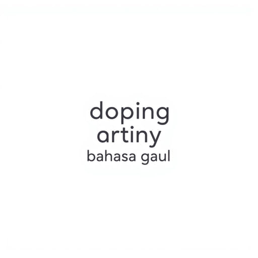 Doping Artinya Bahasa Gaul