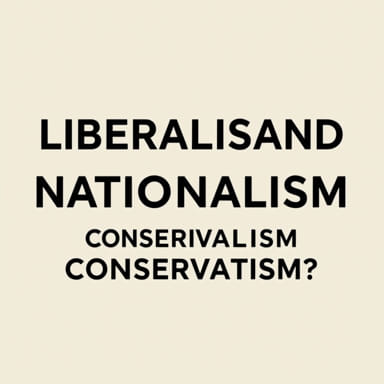How Did Liberalism And Nationalism Challenge Conservatism